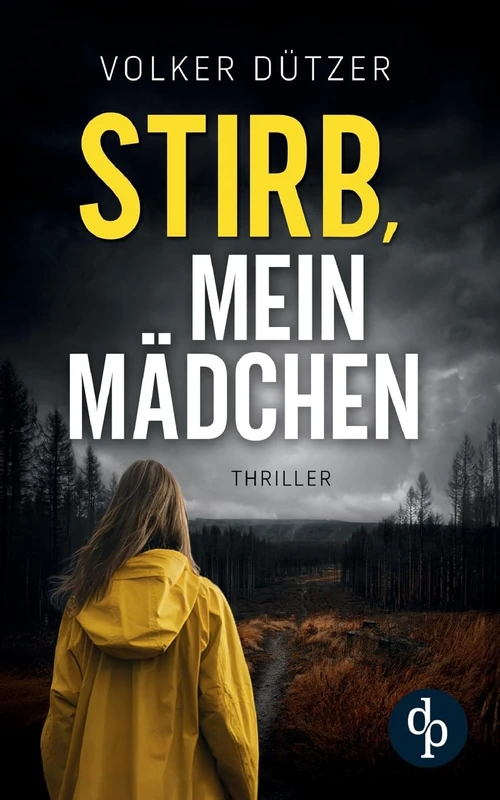 Stirb, mein Mädchen: Der packende Kriminalthriller, in dem ein wahrer Albtraum lauert - Image 1