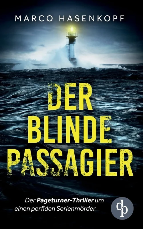 Der blinde Passagier: Der Pageturner-Thriller um einen perfiden Serienmörder