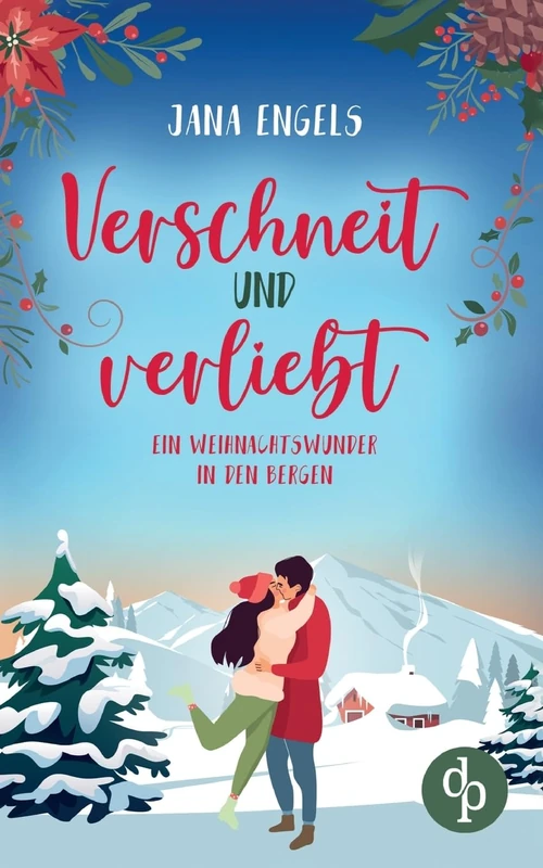 Verschneit und verliebt: Ein Weihnachtswunder in den Bergen