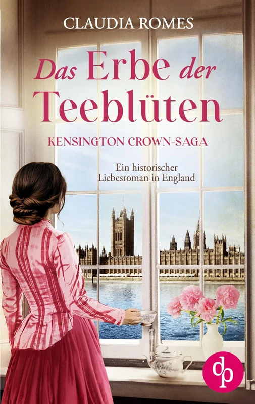 Das Erbe der Teeblüten: Ein historischer Liebesroman im England des 19. Jahrhunderts