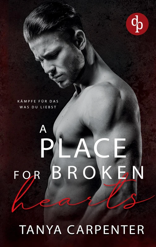 A Place for Broken Hearts Eine spicy Forbidden Lovers Gay Romance: Kämpfe für das, was du liebst