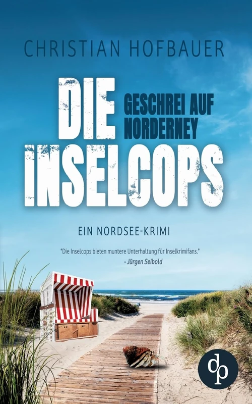 Geschrei auf Norderney Die humorvolle Nordsee-Krimi-Reihe: Ungewöhnliche Morde erfordern ungewöhnliche Ermittlungen ...