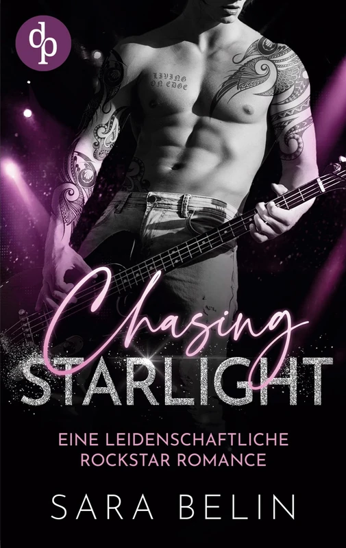 Chasing Starlight: Eine leidenschaftliche Rockstar Romance