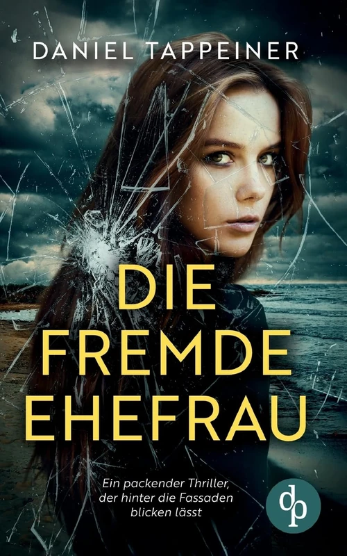 Die fremde Ehefrau: Ein packender Thriller, der hinter die Fassaden blicken lässt
