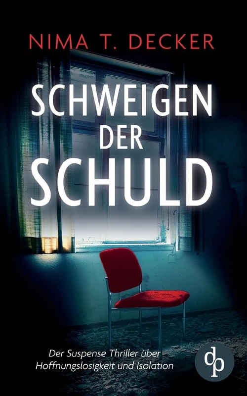 Schweigen der Schuld: Der Suspense Roman über Schuld, Rache und menschliche Abgründe