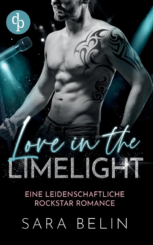 Love in the Limelight: Eine leidenschaftliche Rockstar Romance