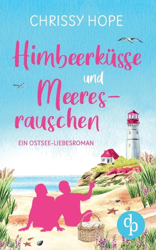 Himbeerküsse und Meeresrauschen: Ein Ostsee-Liebesroman