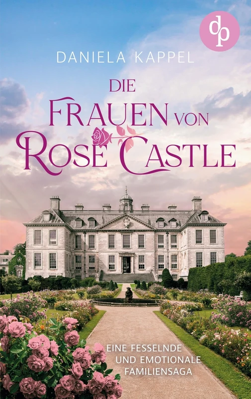 Die Frauen von Rose Castle Eine fesselnde und emotionale Familiensaga