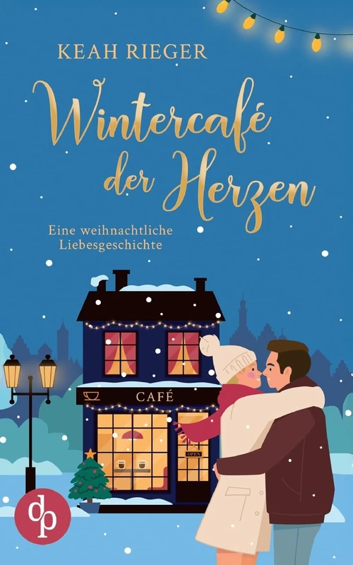 Wintercafé der Herzen: Eine weihnachtliche Liebesgeschichte