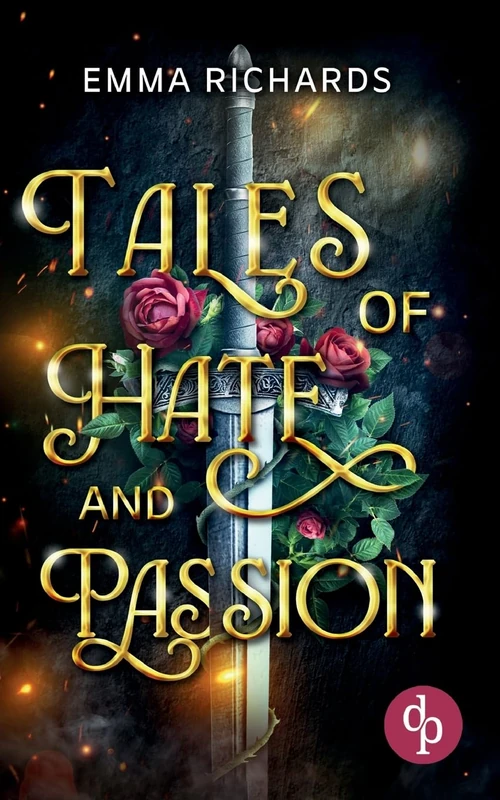 Tales of Hate and Passion: Eine leidenschaftliche Enemies-to-Lovers Dark Fantasy