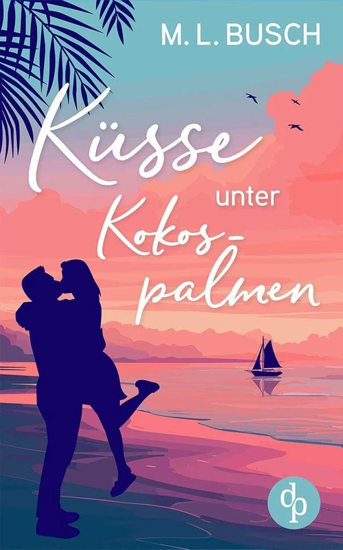 Küsse unter Kokospalmen Wholesome Feel Good Liebesroman mit Happy End: Wird aus dem heißen Sommerflirt die große Liebe?