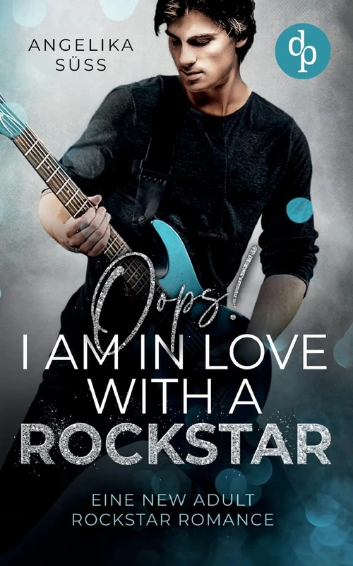 Oops! I am in love with a Rockstar - Eine New Adult Romance