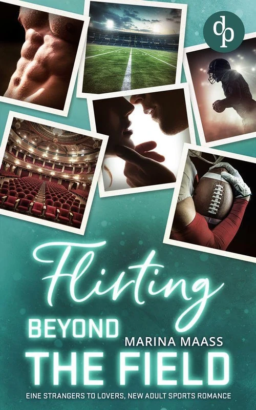 Flirting Beyond the Field Eine Strangers to Lovers, New Adult Sports Romance