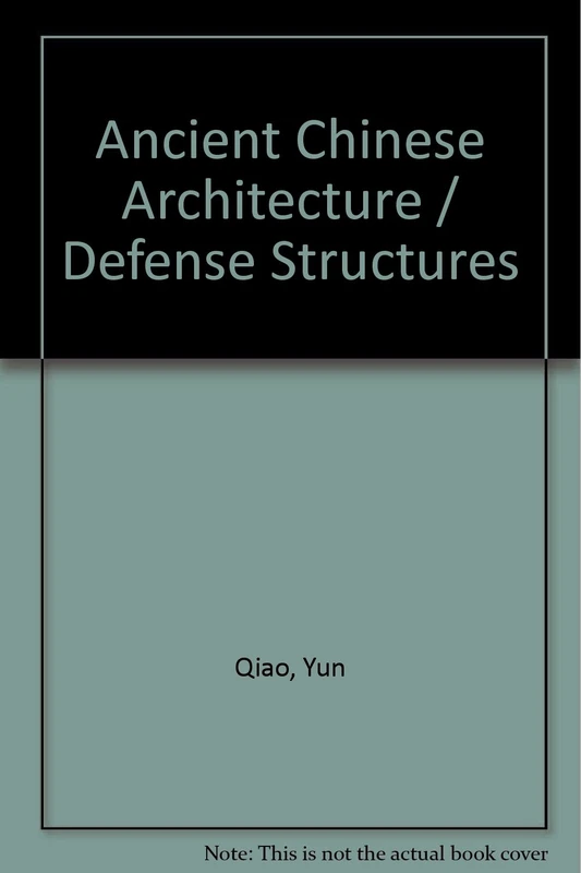 Ancient Chinese Architecture / Defense Structures
