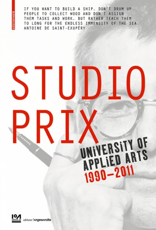 Studio Prix: University of Applied Arts Vienna 1990–2011 (Edition Angewandte)