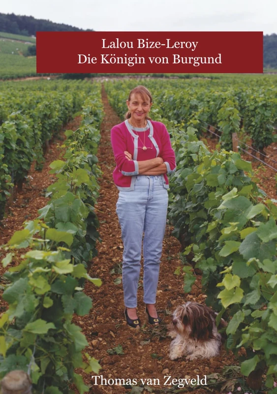 Lalou Bize-Leroy – Die Königin von Burgund