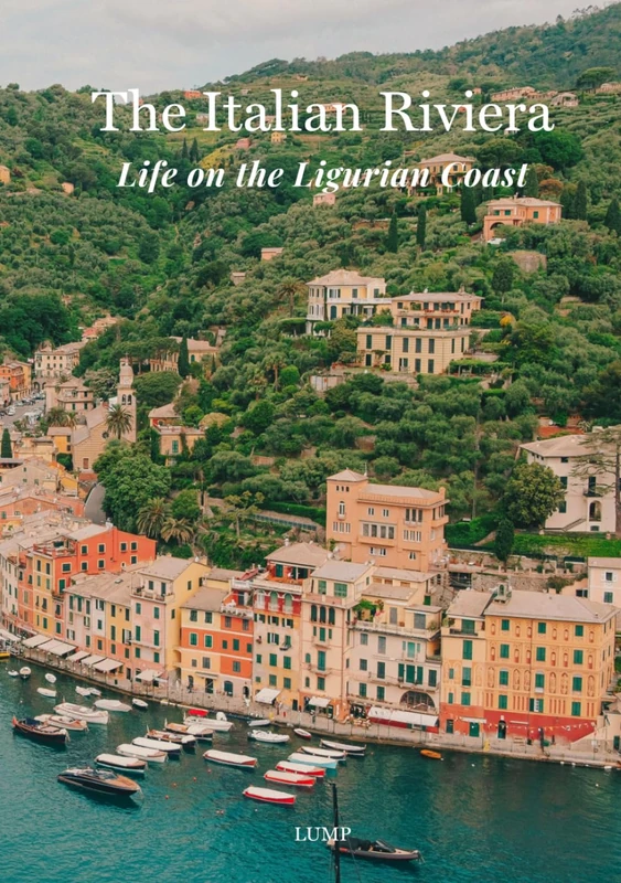 The Italian Riviera: Life on the Ligurian Coast