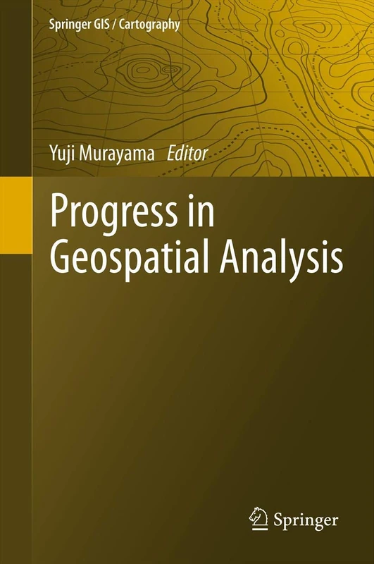 Progress in Geospatial Analysis (Springer GIS/Cartography)
