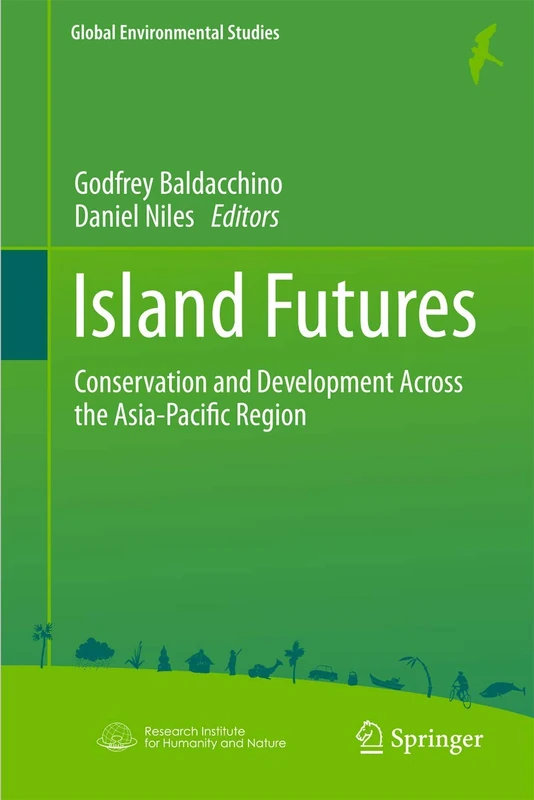 Island Futures: Conservation and Development Across the Asia-Pacific Region (Global Environmental Studies)