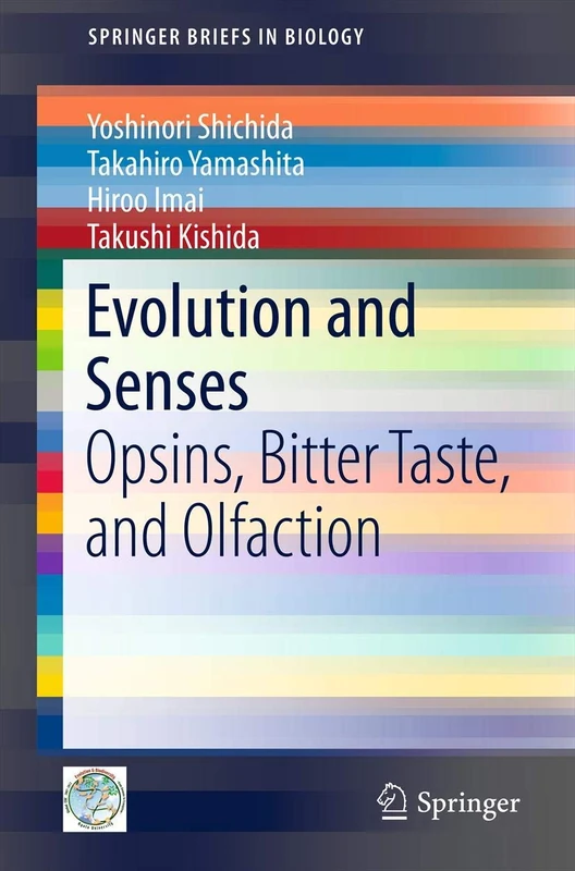 Evolution and Senses: Opsins, Bitter Taste, and Olfaction (SpringerBriefs in Biology) - Image 1