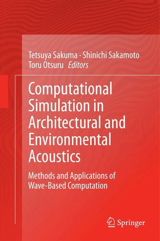 Computational Simulation in Architectural and Environmental Acoustics: Methods and Applications of Wave-Based Computation