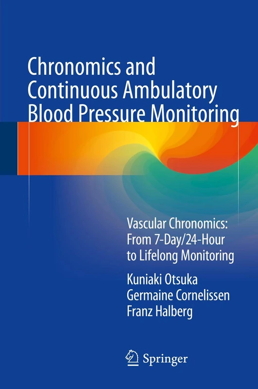 Chronomics and Continuous Ambulatory Blood Pressure Monitoring: Vascular Chronomics: From 7-Day/24-Hour to Lifelong Monitoring - Image 1