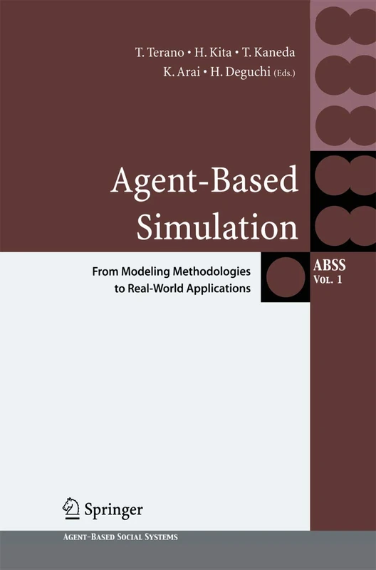 Agent-Based Simulation: From Modeling Methodologies to Real-World Applications: Post Proceedings of the Third International Workshop on Agent-Based ... 2004: 1 (Agent-Based Social Systems, 1)