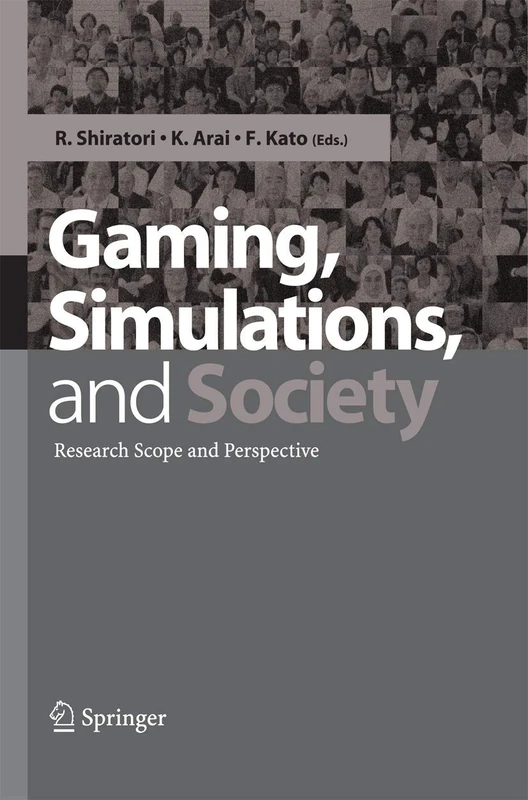 Gaming, Simulations and Society: Research Scope and Perspective
