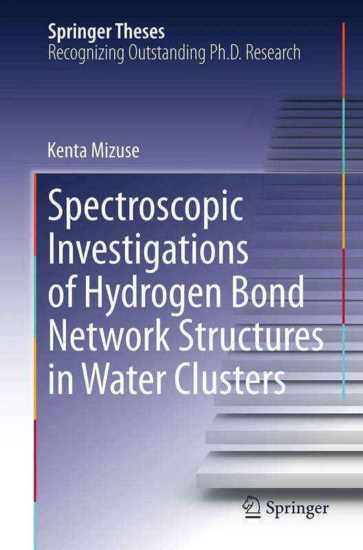 Spectroscopic Investigations of Hydrogen Bond Network Structures in Water Clusters (Springer Theses)