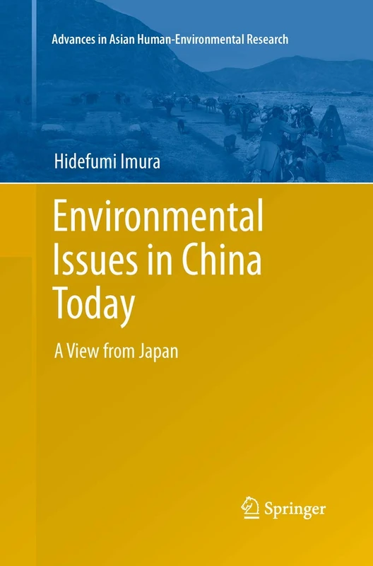 Environmental Issues in China Today: A View from Japan (Advances in Asian Human-Environmental Research)