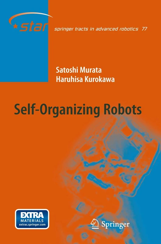 Self-Organizing Robots: 77 (Springer Tracts in Advanced Robotics, 77)