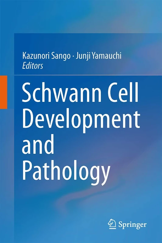 Springer - Schwann Cell Development and Pathology Book