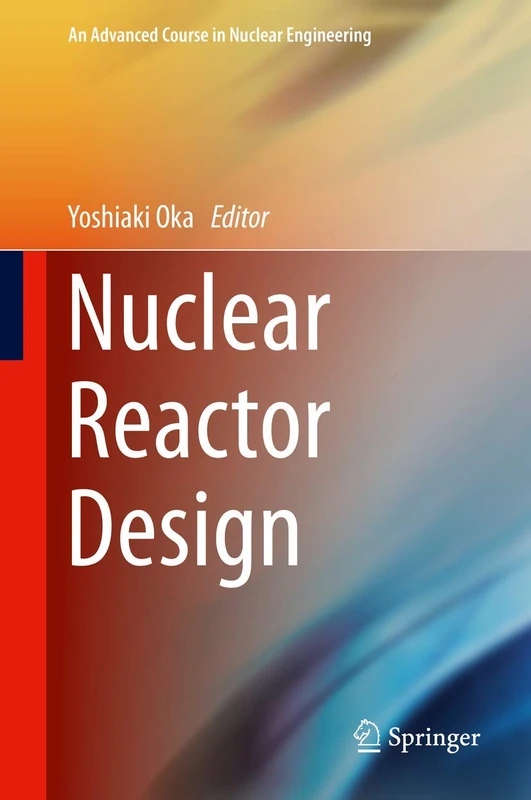 Nuclear Reactor Design: 2 (An Advanced Course in Nuclear Engineering)