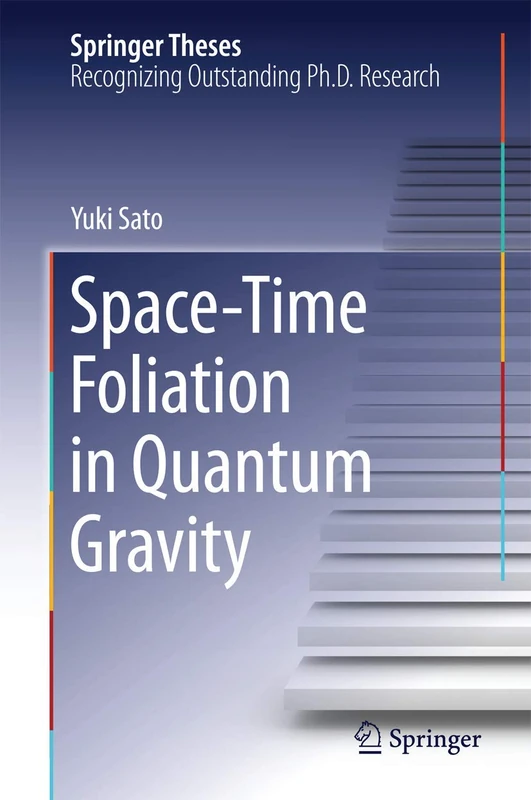 Space-Time Foliation in Quantum Gravity (Springer Theses)