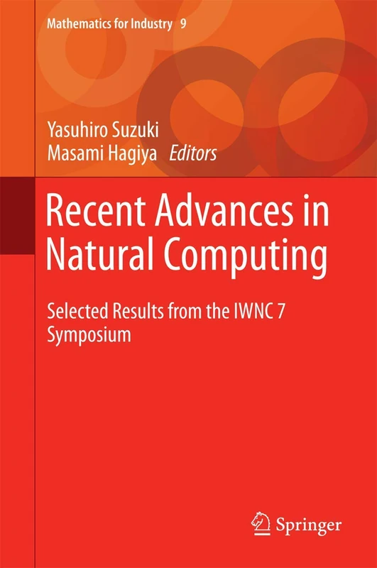 Recent Advances in Natural Computing: Selected Results from the IWNC 7 Symposium: 9 (Mathematics for Industry, 9) - Image 1
