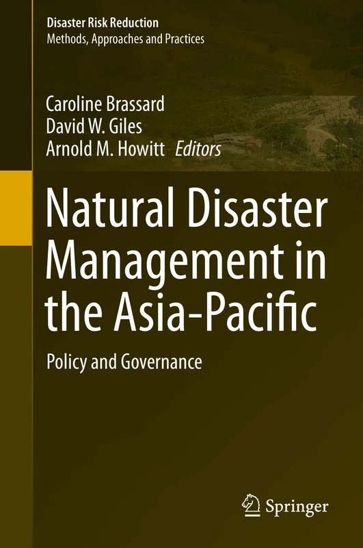 Natural Disaster Management in the Asia-Pacific: Policy and Governance (Disaster Risk Reduction)