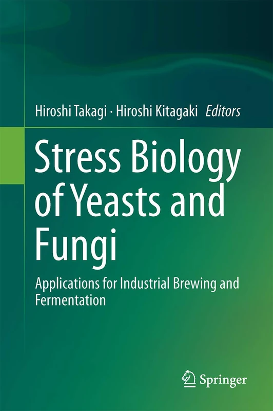 Stress Biology of Yeasts and Fungi: Applications for Industrial Brewing and Fermentation - Image 1