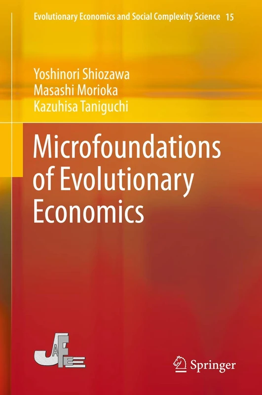Microfoundations of Evolutionary Economics: 15 (Evolutionary Economics and Social Complexity Science, 15)