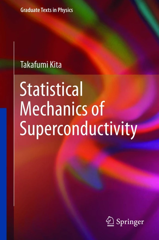 Statistical Mechanics of Superconductivity (Graduate Texts in Physics)