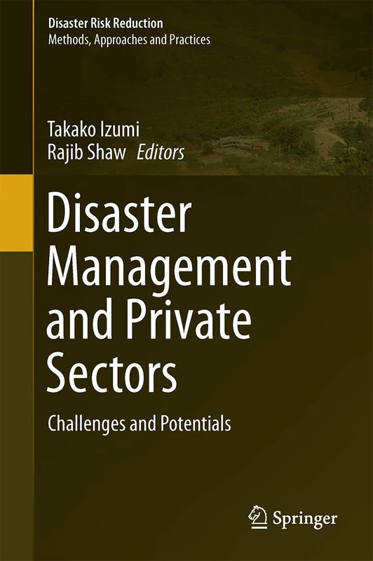 Disaster Management and Private Sectors: Challenges and Potentials (Disaster Risk Reduction)