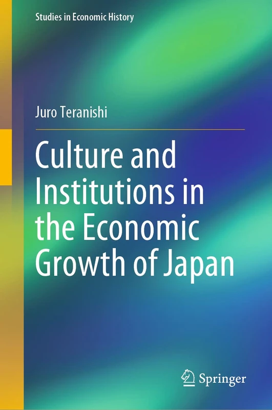 Culture and Institutions in the Economic Growth of Japan (Studies in Economic History)