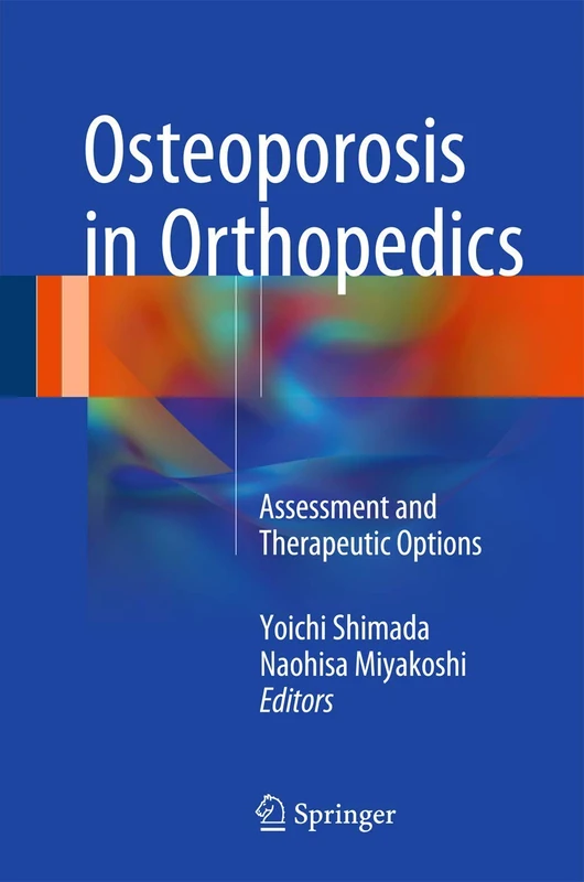 Osteoporosis in Orthopedics: Assessment and Therapeutic Options