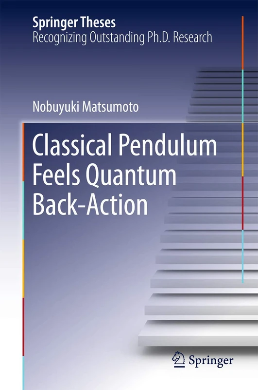 Classical Pendulum Feels Quantum Back-Action (Springer Theses)
