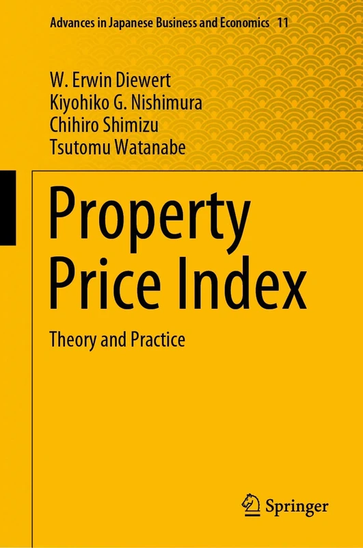 Property Price Index: Theory and Practice: 11 (Advances in Japanese Business and Economics, 11)