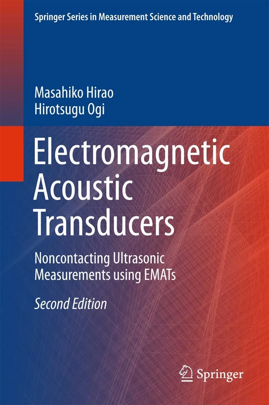 Electromagnetic Acoustic Transducers: Noncontacting Ultrasonic Measurements using EMATs (Springer Series in Measurement Science and Technology)
