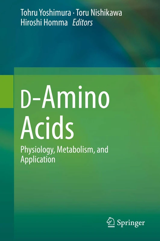 D-Amino Acids: Physiology, Metabolism, and Application