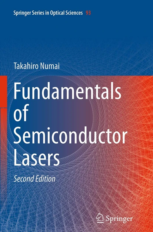Fundamentals of Semiconductor Lasers: 93 (Springer Series in Optical Sciences, 93)
