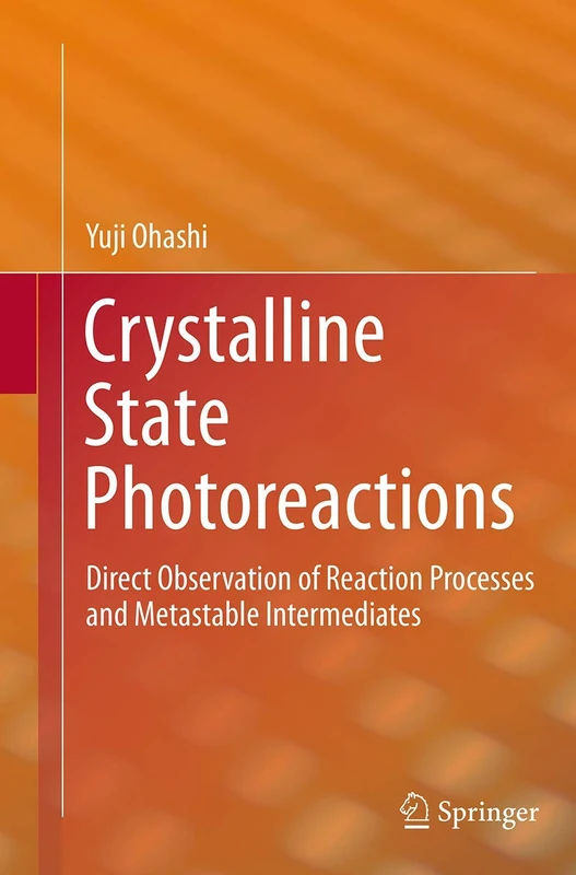 Crystalline State Photoreactions: Direct Observation of Reaction Processes and Metastable Intermediates