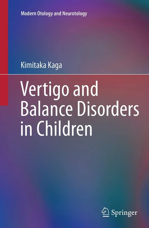 Vertigo and Balance Disorders in Children (Modern Otology and Neurotology)