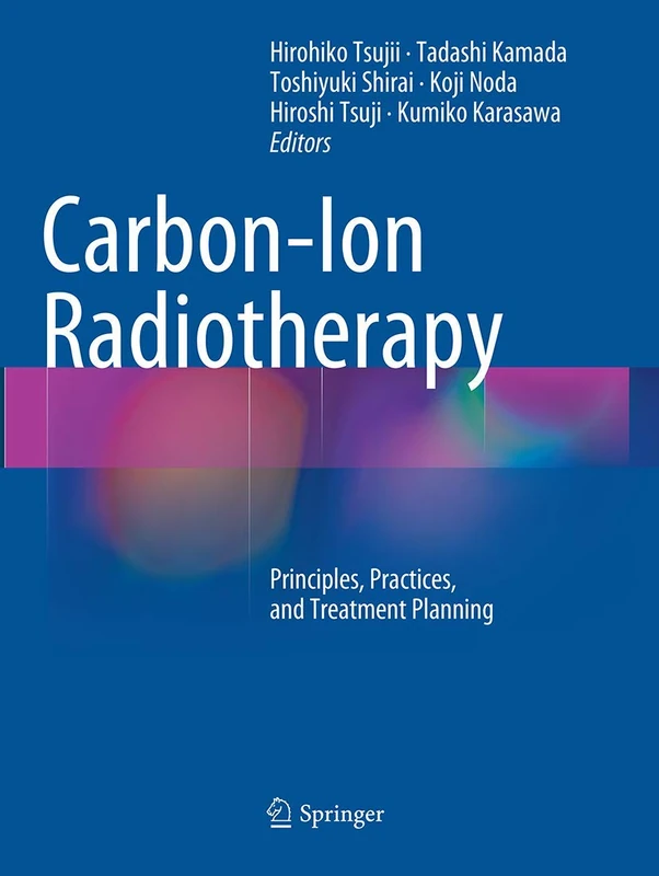 Carbon-Ion Radiotherapy: Principles, Practices, and Treatment Planning